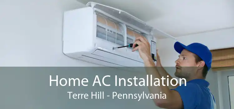 Home AC Installation Terre Hill - Pennsylvania