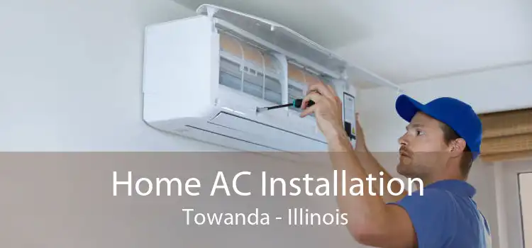 Home AC Installation Towanda - Illinois