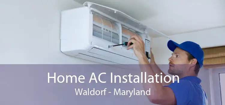 Home AC Installation Waldorf - Maryland