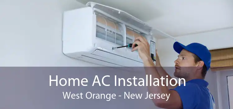 Home AC Installation West Orange - New Jersey
