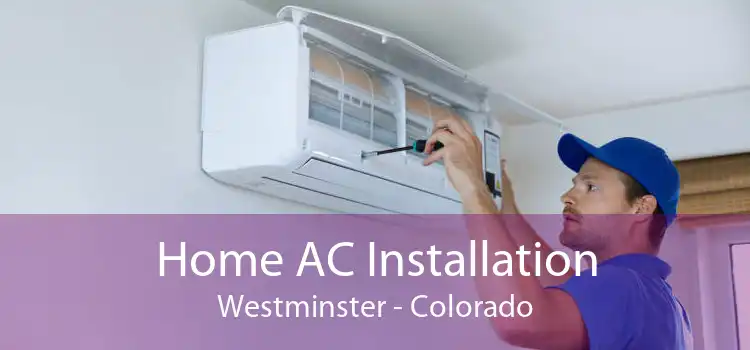 Home AC Installation Westminster - Colorado