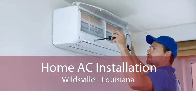 Home AC Installation Wildsville - Louisiana