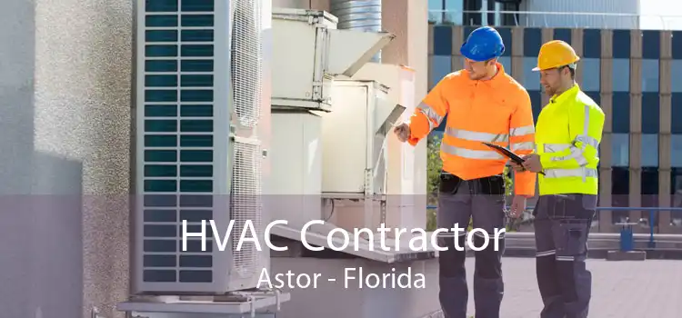 HVAC Contractor Astor - Florida