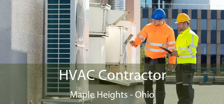 HVAC Contractor Maple Heights - Ohio