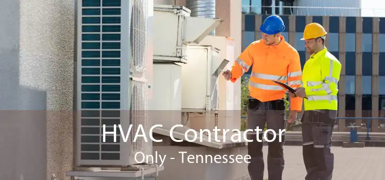 HVAC Contractor Only - Tennessee