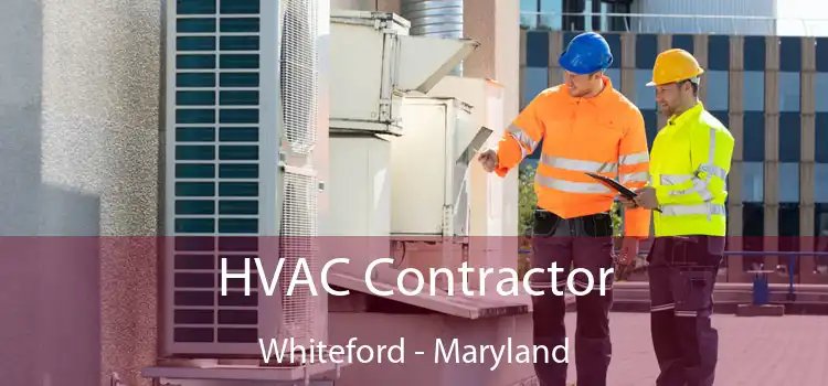 HVAC Contractor Whiteford - Maryland