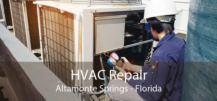 HVAC Repair Altamonte Springs - Florida