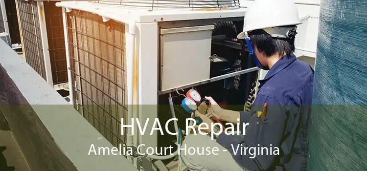 HVAC Repair Amelia Court House - Virginia