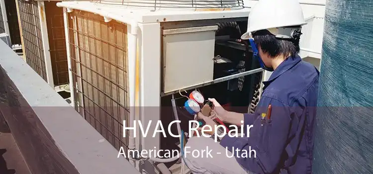 HVAC Repair American Fork - Utah
