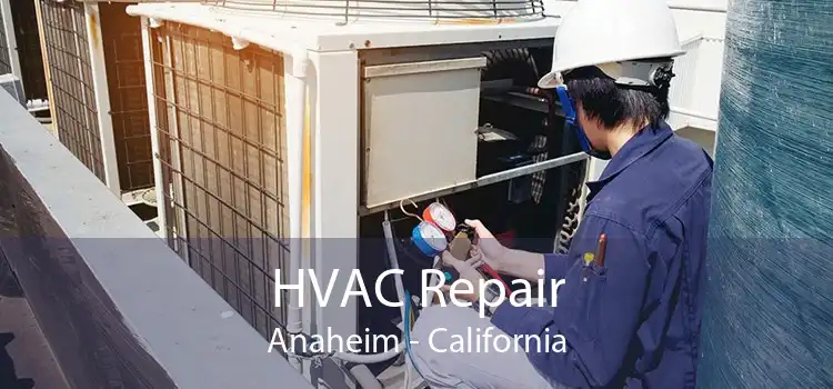 HVAC Repair Anaheim - California