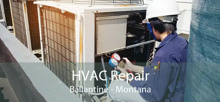 HVAC Repair Ballantine - Montana