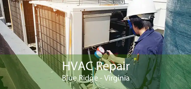HVAC Repair Blue Ridge - Virginia