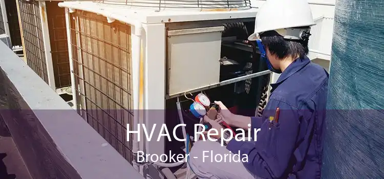 HVAC Repair Brooker - Florida
