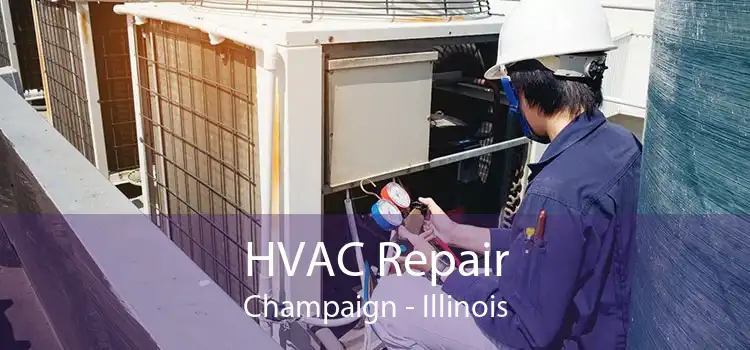 HVAC Repair Champaign - Illinois