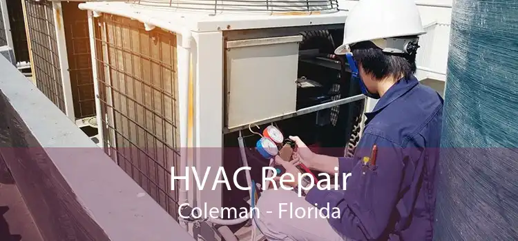 HVAC Repair Coleman - Florida
