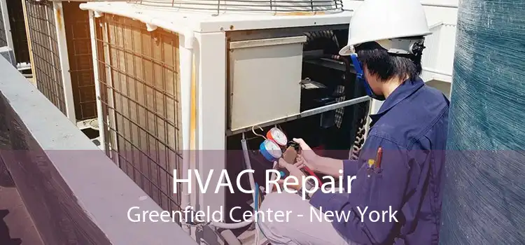 HVAC Repair Greenfield Center - New York