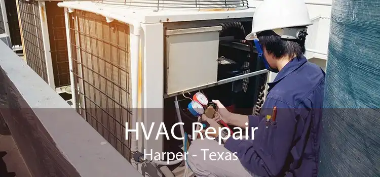 HVAC Repair Harper - Texas