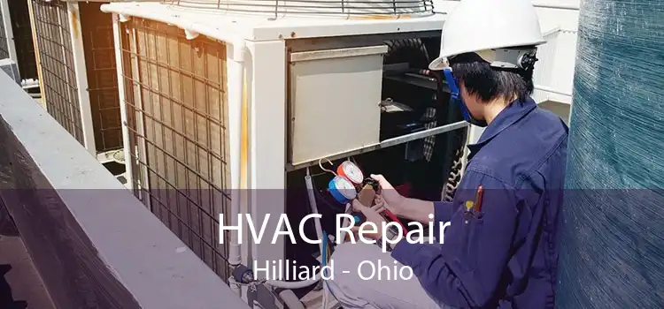 HVAC Repair Hilliard - Ohio