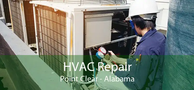 HVAC Repair Point Clear - Alabama
