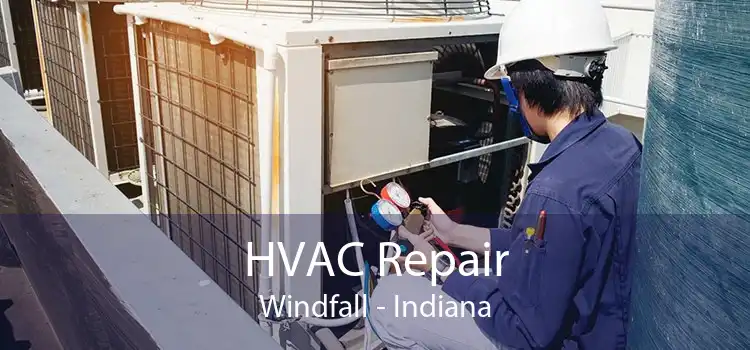 HVAC Repair Windfall - Indiana