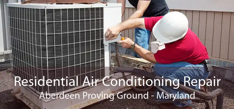Residential Air Conditioning Repair Aberdeen Proving Ground - Maryland