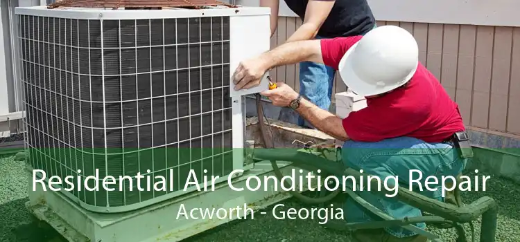 Residential Air Conditioning Repair Acworth - Georgia