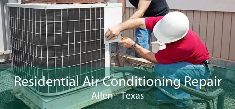 Residential Air Conditioning Repair Allen - Texas