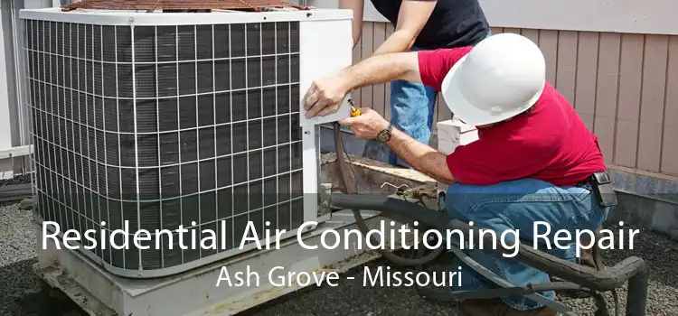 Residential Air Conditioning Repair Ash Grove - Missouri
