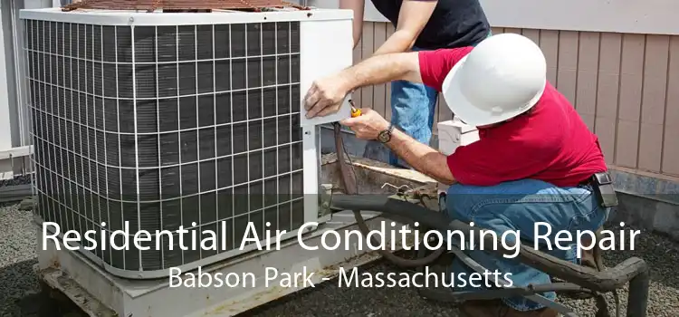 Residential Air Conditioning Repair Babson Park - Massachusetts