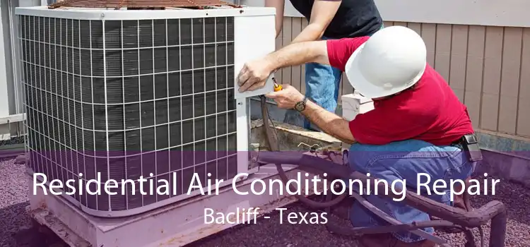 Residential Air Conditioning Repair Bacliff - Texas