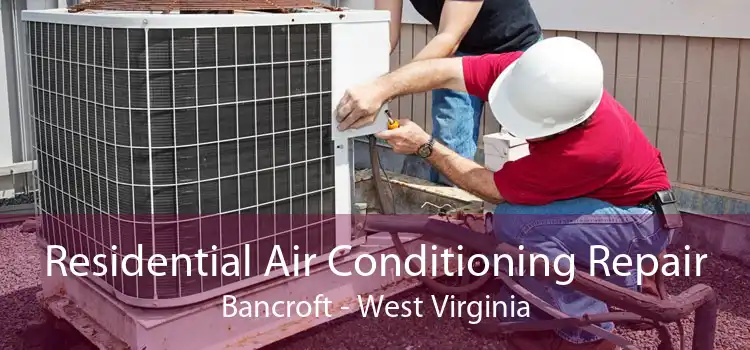 Residential Air Conditioning Repair Bancroft - West Virginia