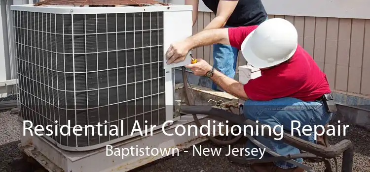 Residential Air Conditioning Repair Baptistown - New Jersey