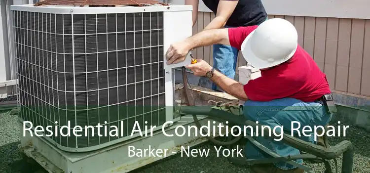 Residential Air Conditioning Repair Barker - New York