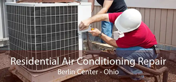 Residential Air Conditioning Repair Berlin Center - Ohio