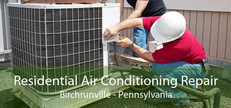 Residential Air Conditioning Repair Birchrunville - Pennsylvania