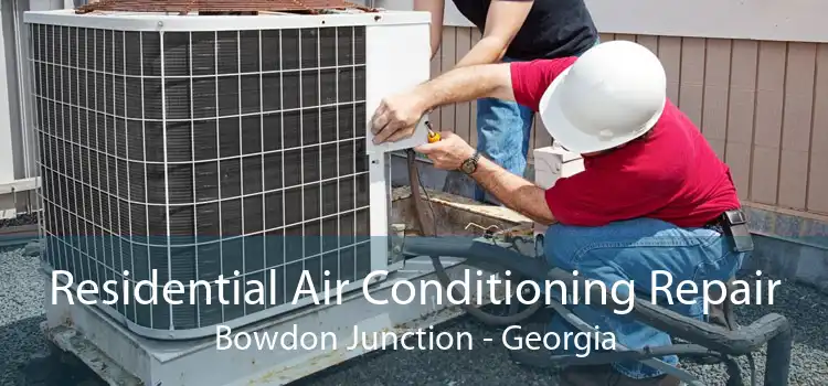 Residential Air Conditioning Repair Bowdon Junction - Georgia