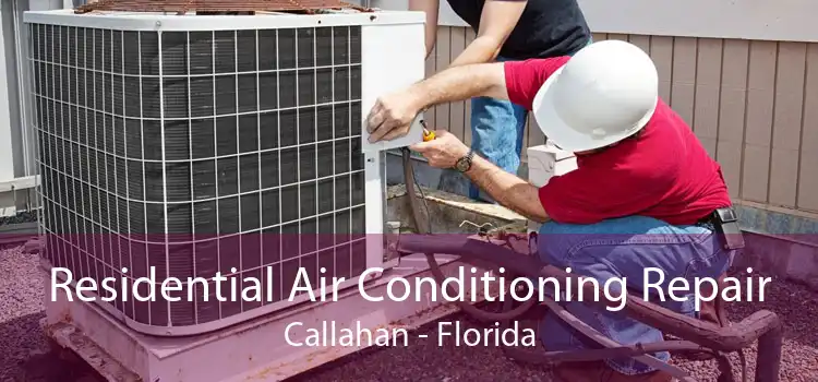 Residential Air Conditioning Repair Callahan - Florida