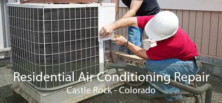 Residential Air Conditioning Repair Castle Rock - Colorado