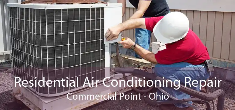 Residential Air Conditioning Repair Commercial Point - Ohio