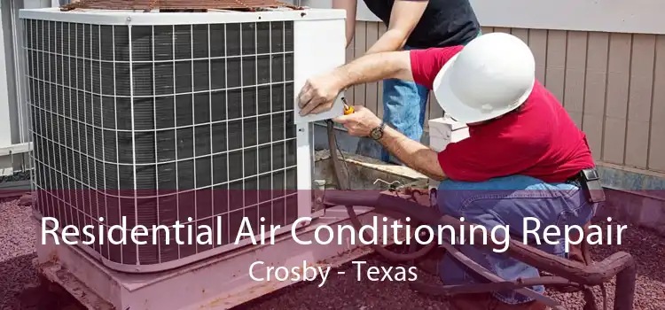 Residential Air Conditioning Repair Crosby - Texas