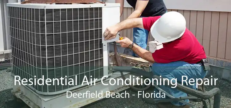 Residential Air Conditioning Repair Deerfield Beach - Florida