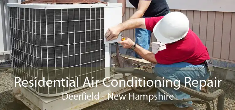 Residential Air Conditioning Repair Deerfield - New Hampshire