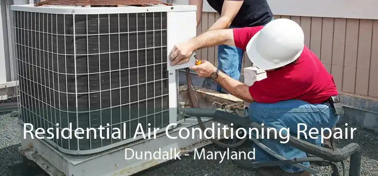 Residential Air Conditioning Repair Dundalk - Maryland
