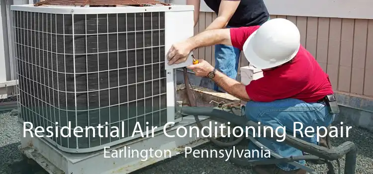 Residential Air Conditioning Repair Earlington - Pennsylvania