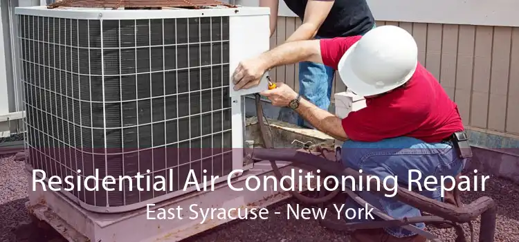 Residential Air Conditioning Repair East Syracuse - New York