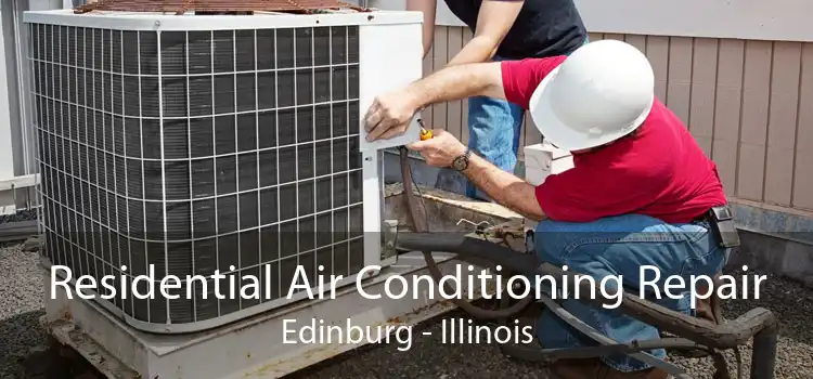 Residential Air Conditioning Repair Edinburg - Illinois