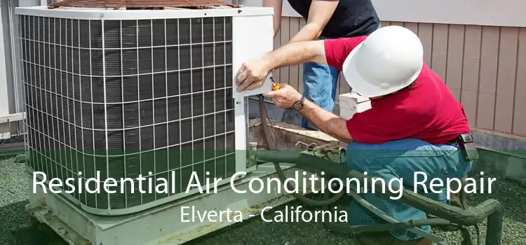 Residential Air Conditioning Repair Elverta - California