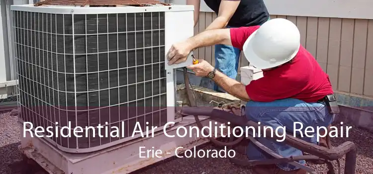 Residential Air Conditioning Repair Erie - Colorado