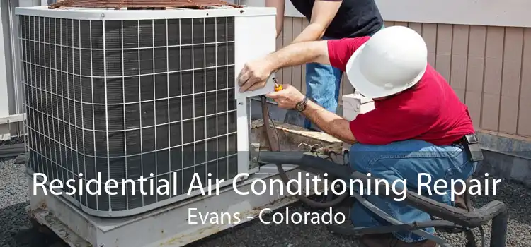 Residential Air Conditioning Repair Evans - Colorado