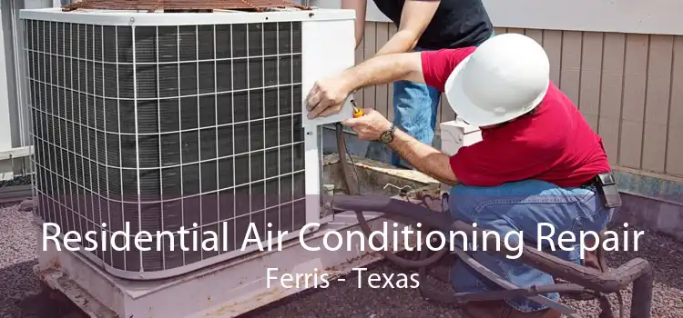 Residential Air Conditioning Repair Ferris - Texas